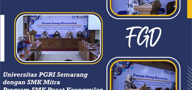 Forum Group Discussion Universitas PGRI Semarang dengan SMK Mitra Program SMK Pusat Keunggulan